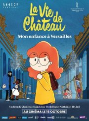 Film La vie de château, mon enfance à Versailles - Film La vie de château, mon enfance à Versailles
