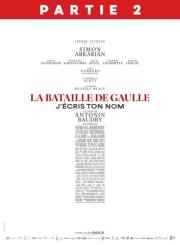 Film La Bataille de Gaulle - Partie 2 : J’écris ton nom - Film La Bataille de Gaulle - Partie 2 : J’écris ton nom