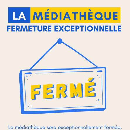 Fermeture exceptionnelle